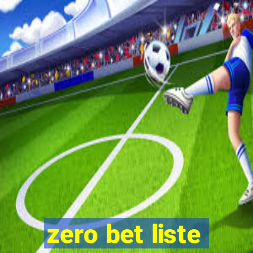 zero bet liste