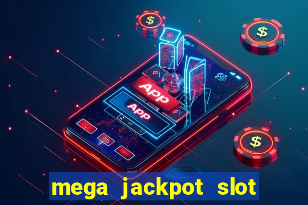 mega jackpot slot cash winner early access