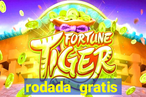 rodada gratis fortune tiger