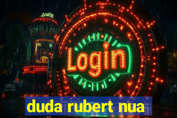 duda rubert nua