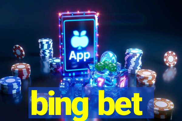 bing bet