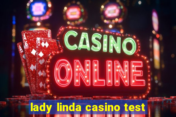 lady linda casino test