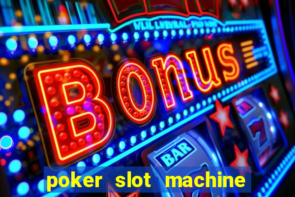 poker slot machine games free