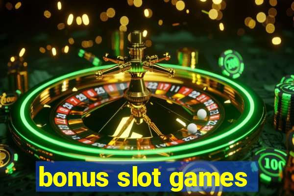 bonus slot games