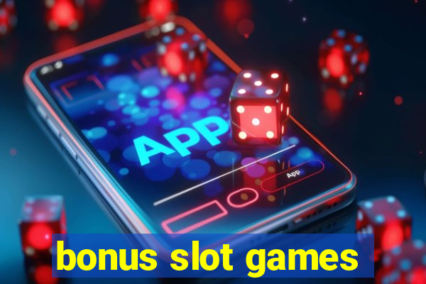 bonus slot games