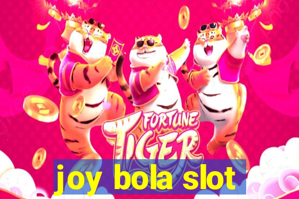 joy bola slot