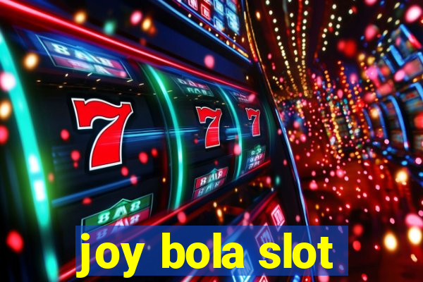 joy bola slot