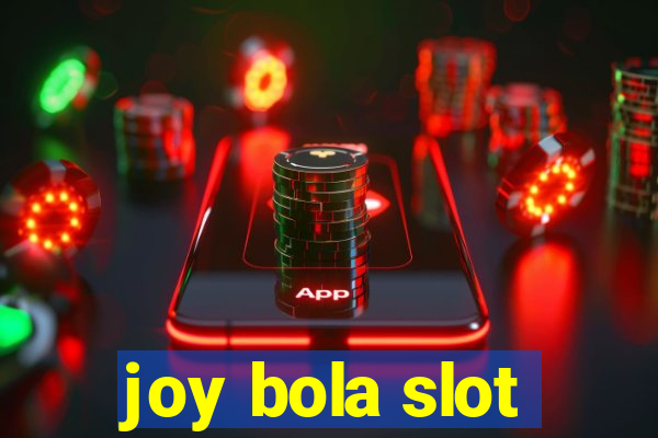 joy bola slot