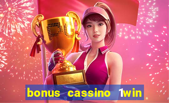 bonus cassino 1win como usar