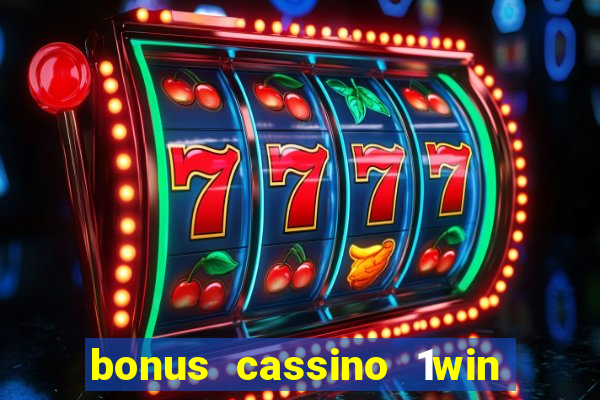 bonus cassino 1win como usar