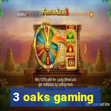 3 oaks gaming