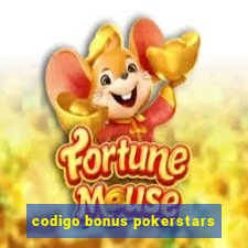 codigo bonus pokerstars