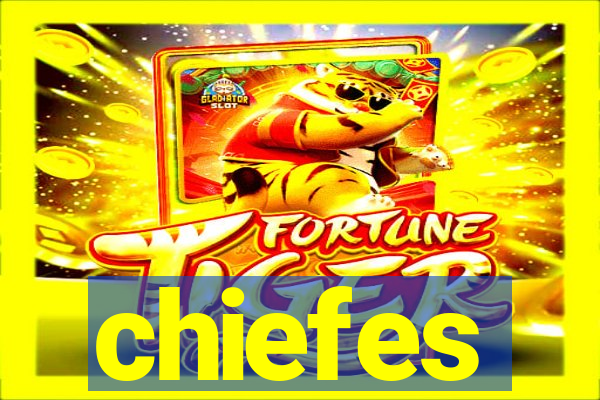 chiefes