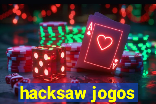 hacksaw jogos