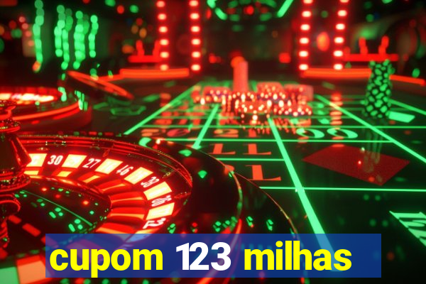 cupom 123 milhas