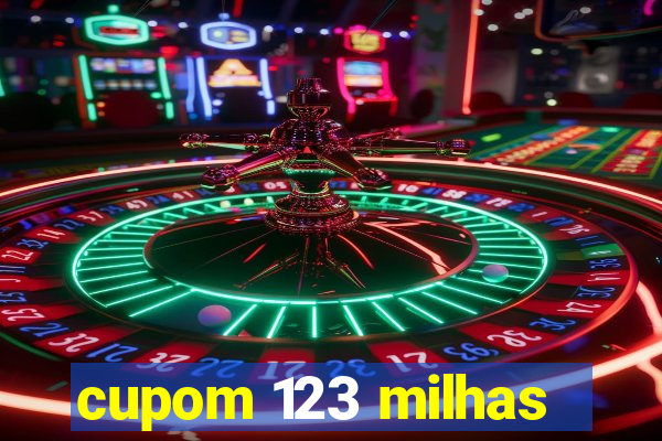 cupom 123 milhas