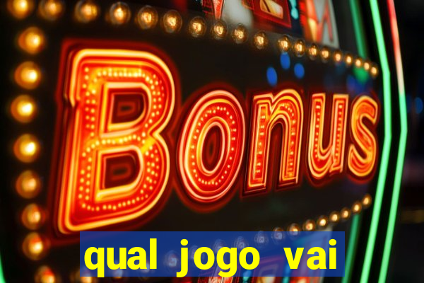 qual jogo vai passar ma globo hoje