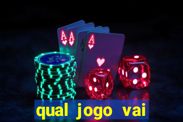 qual jogo vai passar ma globo hoje