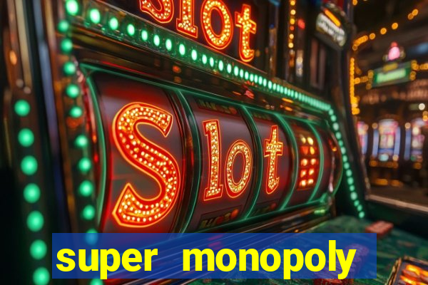 super monopoly money slot machine