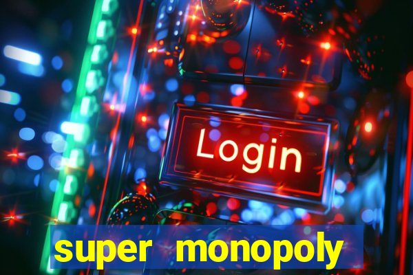 super monopoly money slot machine