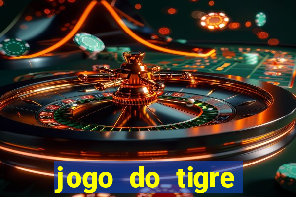 jogo do tigre plataforma confiável