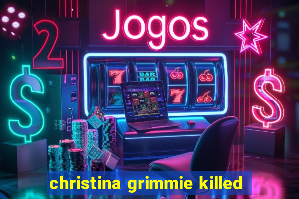 christina grimmie killed