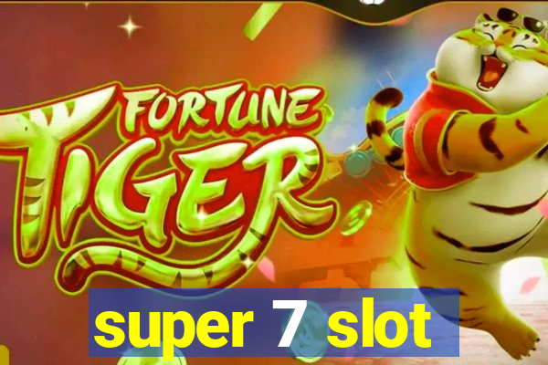 super 7 slot