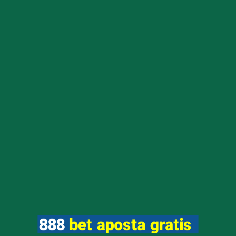 888 bet aposta gratis