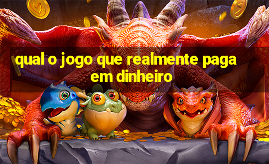 qual o jogo que realmente paga em dinheiro