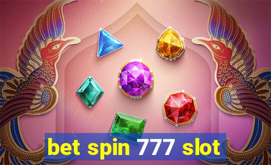 bet spin 777 slot