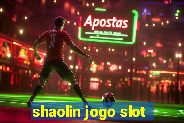 shaolin jogo slot