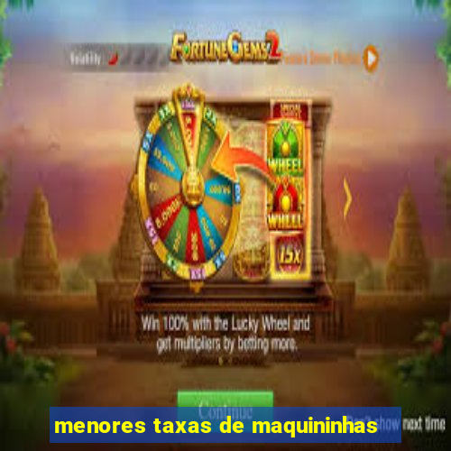 menores taxas de maquininhas