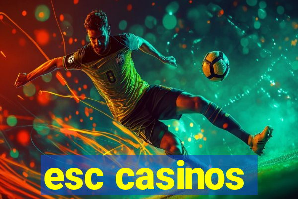 esc casinos