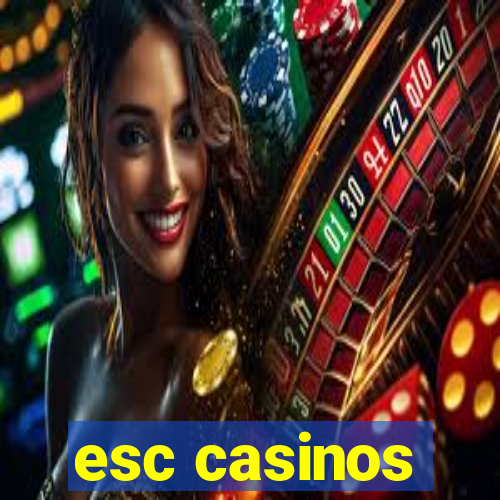 esc casinos