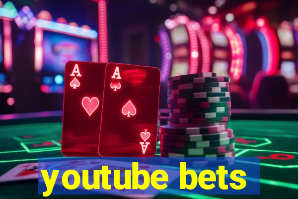 youtube bets