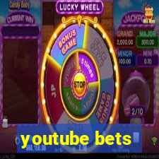 youtube bets