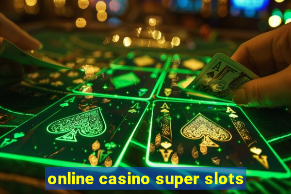 online casino super slots