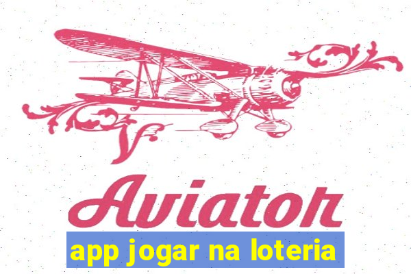 app jogar na loteria