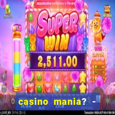 casino mania? - slots & bingo