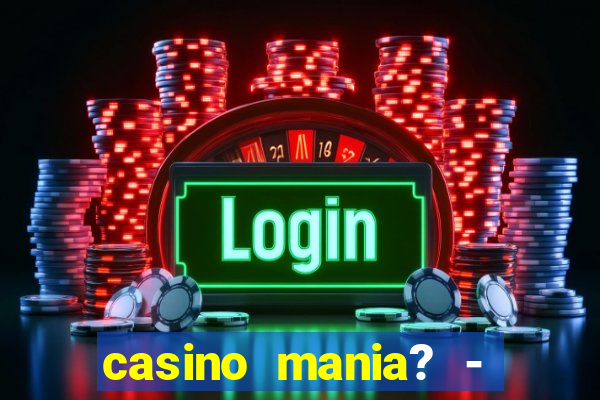 casino mania? - slots & bingo