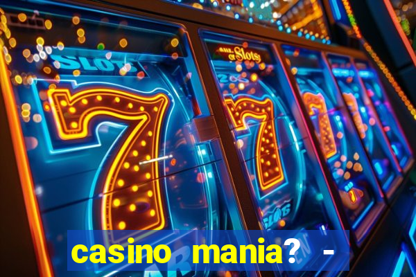 casino mania? - slots & bingo