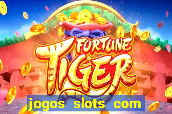 jogos slots com bonus gratis