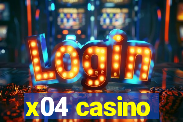 x04 casino