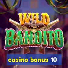 casino bonus 10