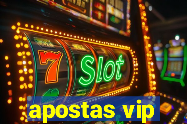 apostas vip