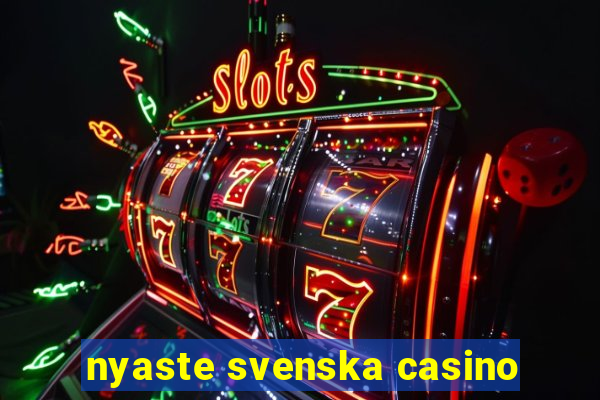 nyaste svenska casino