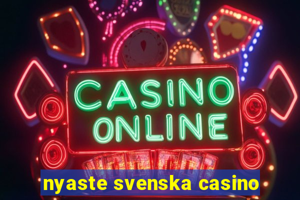 nyaste svenska casino