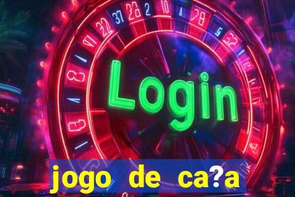 jogo de ca?a níquel online