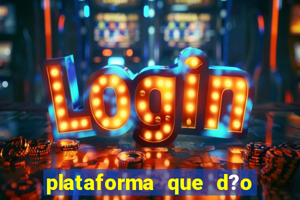 plataforma que d?o b?nus para jogar