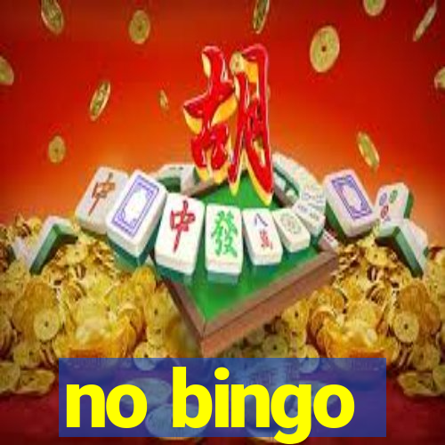 no bingo